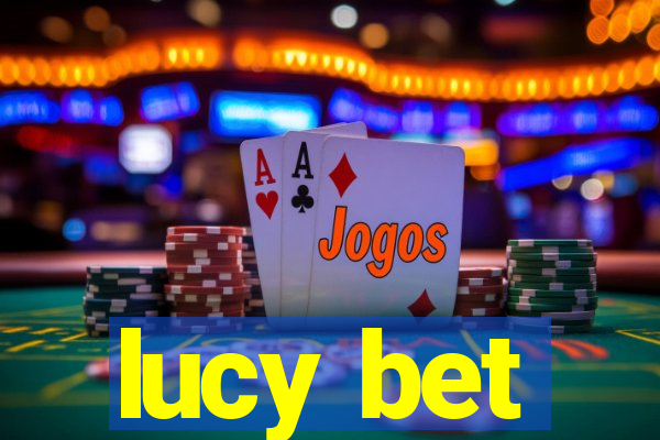 lucy bet